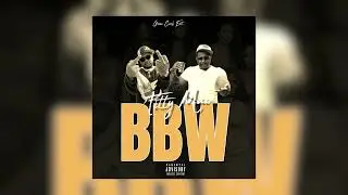 Gmac Cash - BBW ft Titty2x & Donny Comedy (Audio)