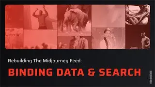 Binding Data and Search: Part 3: Bind Data and Add Search Functionality to Your Midjourney Feed