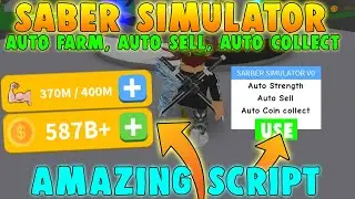 SABER SIMULATOR SCRIPT  | AUTO FARM, AUTO SELL, AUTO COLLECT COINS | USE BEFORE FUCKING PATCHED
