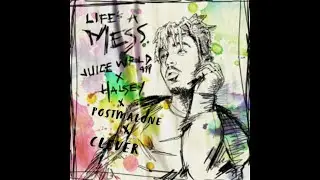 Juice WRLD - Life's a Mess (with Clever, Post Malone & Halsey) (All Verses Complete Version)