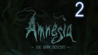 Amnesia  The Dark Descent #2