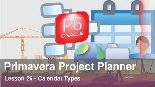 Primavera Project Planner P6 : Lesson 26 - Calendar Types