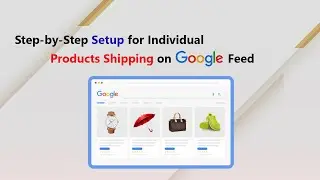 Shipping Solutions: Step-by-Step Setup for Individual Products on Google Feed