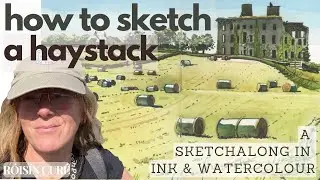 How To Sketch A Haystack - A Sketchalong Ink & Watercolour