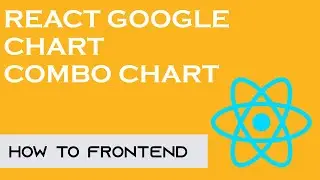 Visualization: Combo Chart | Example of combo chart in react-google-charts | How to frontend