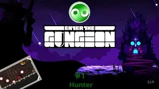 Hail to the King! - Enter the Gungeon #1 - The Hunter