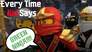 Ninjago: Every Time Kai Says GREEN NINJA!