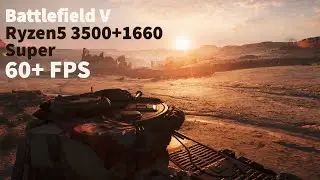 Ryzen 5 3500 + Gtx 1660 Super | Battlefield V Max Settings | 60+fps