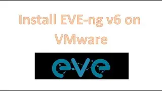 Install EVE-ng v6 on VMware part 1