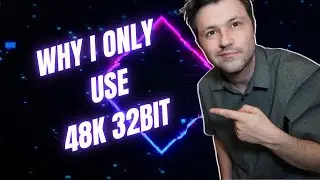Why I Only Use 48k Sample Rate And 32bit Floating Point