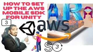 Set Up AWS Mobile SDK Unity | Unity 3D AR Application | How to set up AWS for S3 storage from Unity