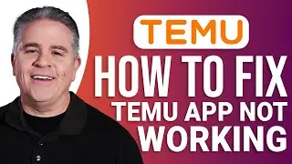 How to Fix Temu App Not Working: Easy Guide