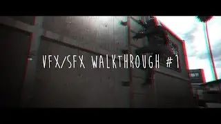 VFX/SFX Walkthrough #1