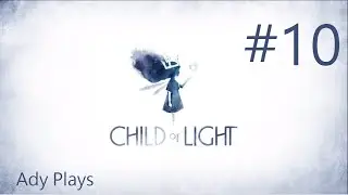 Ady Plays: Child of Light #10 | Caw Caw
