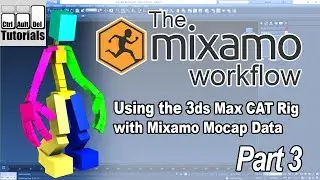 The Mixamo Workflow - Using Mocap with the 3ds Max CAT Rig - Part 3 of 6