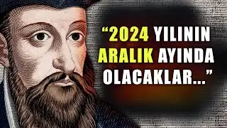 Nostradamus'un 2024 İçin Tahminleri Tüm Dünyayı Şok Etti!