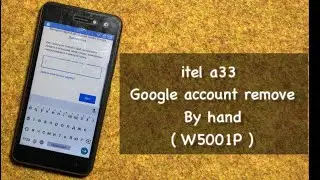 itel a33 frp bypass by hand