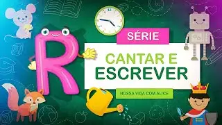 LETRA R! » Vamos cantar e escrever? 😍