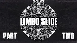 Oscillator One ep.9 Part 2 | Limbo Slice