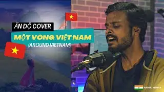 MỘT VÒNG VIỆT NAM | ẤN ĐỘ COVER | TÙNG DƯƠNG | RAHUL KUMAR COVER