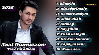 Azat Donmezow full Albom 2025