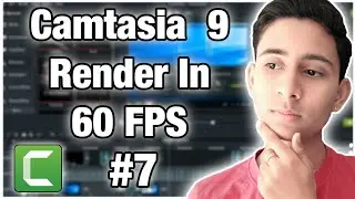 How To Render Video in 60fps in Camtasia 9 | Camtasia 9 Tutorial#7 | By Aayush Technical