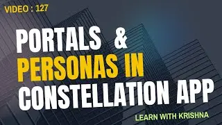 127. Configure Portals and Personas in #constellation Application || #application #portals #personas