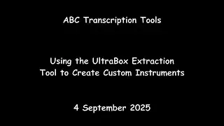 ABC Transcription Tools - Using the UltraBox .sf2 Extraction Tool to Create Custom Instruments