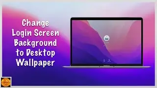 How to Change MacOS Login Screen Background/Wallpaper on Startup!