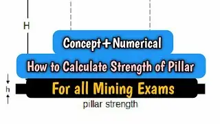 Strength of Pillar|Factor of Safety|Rock Mechanics| Bord and Pillar| Underground Mining Methods