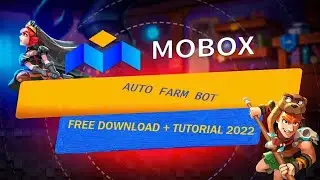MOBOX AUTO FARM BOT 2021-2022 / LEGIT NFT FARMER / FREE DOWNLOAD!