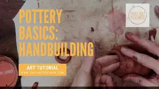 Pottery Basics: Hand Building-- Pinch Pot, Coil Building and Scoring and Slipping!
