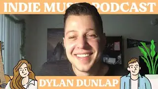 The Indie Music Podcast S1E3: Dylan Dunlap
