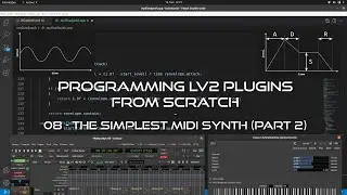Programming LV2 Music Production Plugins From Scratch - 08 The Simplest MIDI Synth (Part 2)
