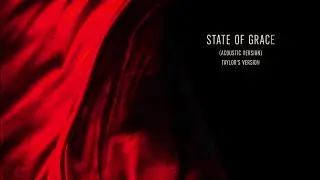 Taylor Swift - State Of Grace (Taylor's Version) (Lyric Video)