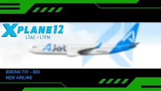 X PLANE 12 / BOEING 737 - 800 ZIBO MOD / NEW AIRLINE FIRST FLIGHT / SIM TOOL KIT PRO
