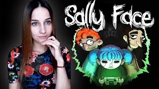 Sally Face ► ГЛАВЫ 1, 2 ► Полное Прохождение