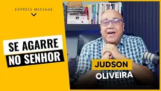 Se agarre no Senhor | Express Message | Upper Chamber