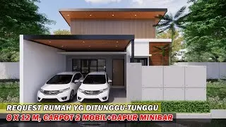 DESAIN RUMAH MODERN 8X12 METER DENGAN CARPOT 2 MOBIL DAN DAPUR MINIBAR