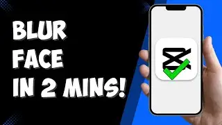 How To Blur Face In CapCut Quickly!