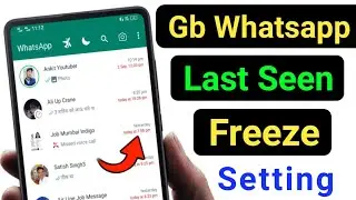 Gb Whatsapp Last Seen Freeze Setting | Gb Whatsapp Me Offline Kaise Dikhe | Solve Whatsapp Last Seen