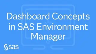 Using SAS Environment Manager: Dashboard Concepts (Part 1)