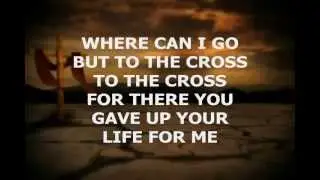 To the Cross