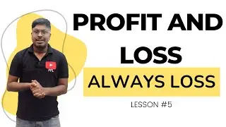 Profit and Loss : Lesson 5 || Always Loss