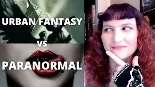 URBAN FANTASY vs PARANORMAL: What's the Difference?