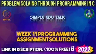 Problem solving through programming in C | Week 11 Programming Assignment | Nptel | Swayam