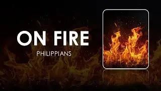 On Fire Philippians