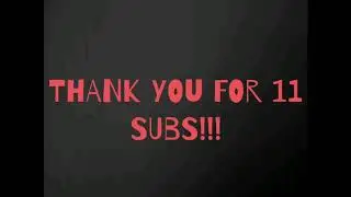 THANKS FOR 10 SUBS