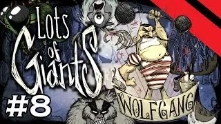 Lots of Giants - Don't Starve Challenge Series - Part 8 - [S3] (Wolfgang)