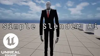 Unreal Engine - Simple Slender Ai